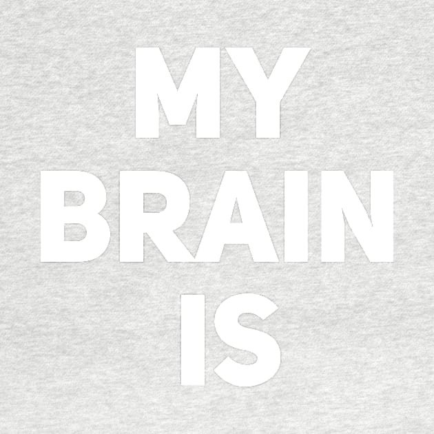 My Brain Is by Drobile